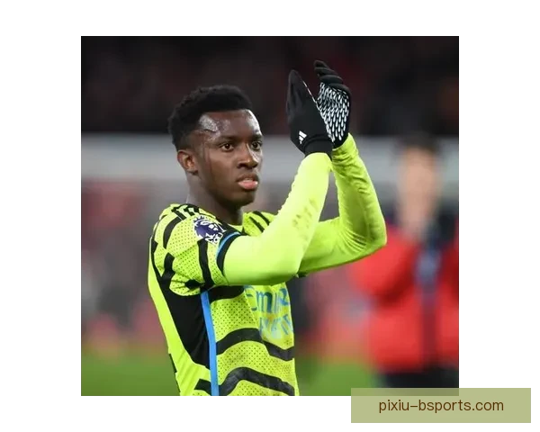 恩凯蒂亚在阿森纳面临出场机会受限的困境分析